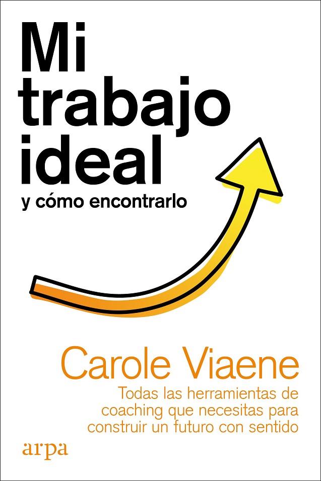 MI TRABAJO IDEAL Y CÓMO ENCONTRARLO | 9788418741050 | VIAENE, CAROLE | Llibreria Ombra | Llibreria online de Rubí, Barcelona | Comprar llibres en català i castellà online