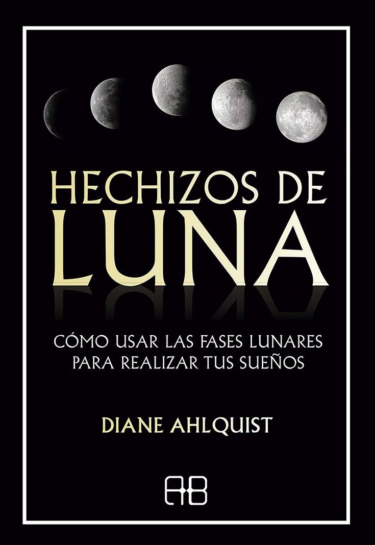 HECHIZOS DE LUNA | 9788417851255 | AHLQUIST, DIANE | Llibreria Ombra | Llibreria online de Rubí, Barcelona | Comprar llibres en català i castellà online