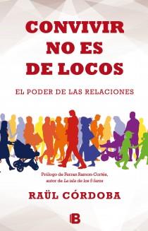 CONVIVIR NO ES DE LOCOS | 9788466654227 | CÓRDOBA, RAÜL | Llibreria Ombra | Llibreria online de Rubí, Barcelona | Comprar llibres en català i castellà online