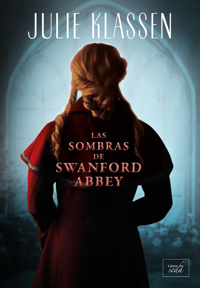 LAS SOMBRAS DE SWANFORD ABBEY | 9788417626792 | KLASSEN, JULIE | Llibreria Ombra | Llibreria online de Rubí, Barcelona | Comprar llibres en català i castellà online