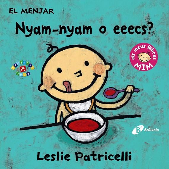 EL MENJAR: NYAM-NYAM O EEECS? | 9788499067391 | PATRICELLI, LESLIE | Llibreria Ombra | Llibreria online de Rubí, Barcelona | Comprar llibres en català i castellà online