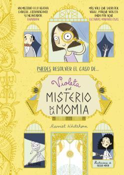 VIOLETA Y EL MISTERIO DE LA MOMIA | 9788418459153 | WHITEHORN, HARRIET | Llibreria Ombra | Llibreria online de Rubí, Barcelona | Comprar llibres en català i castellà online