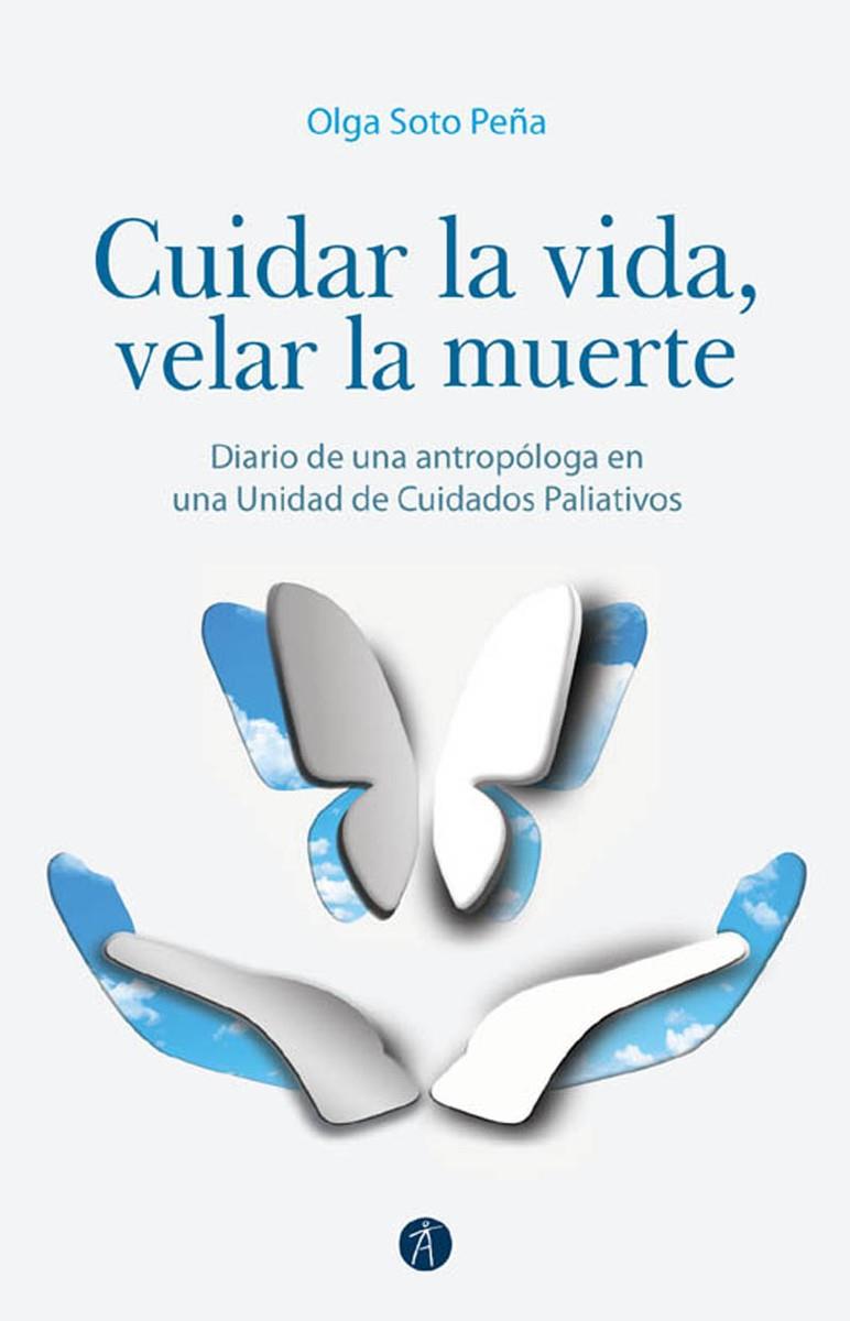 CUIDAR LA VIDA, VELAR LA MUERTE | 9788416421336 | OLGA SOTO PEÑA | Llibreria Ombra | Llibreria online de Rubí, Barcelona | Comprar llibres en català i castellà online