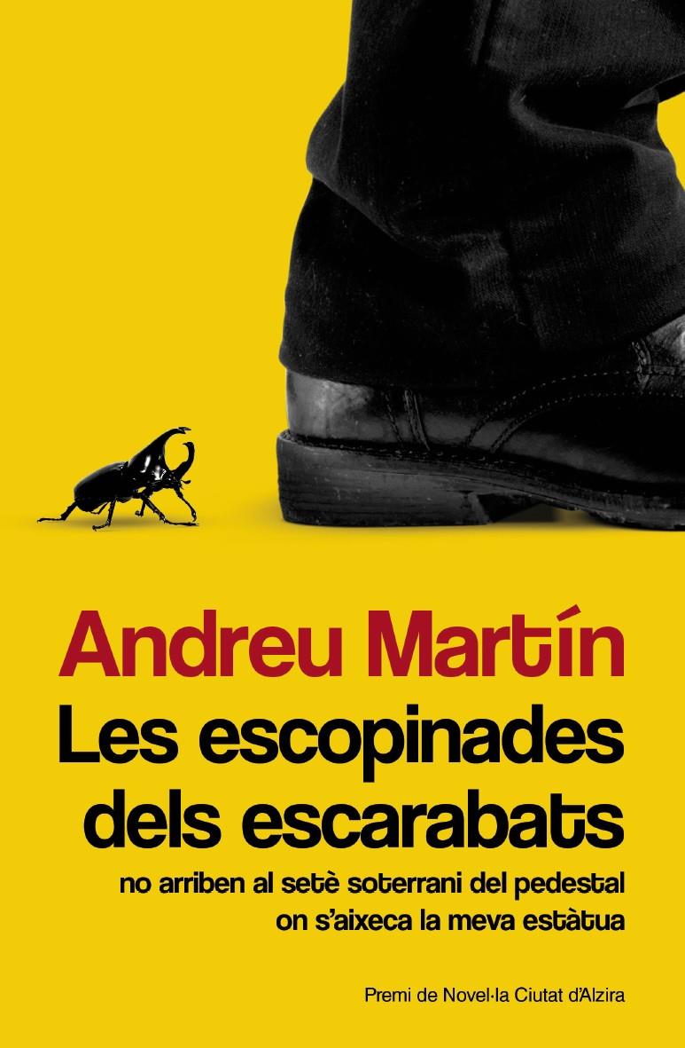 LES ESCOPINADES DELS ESCARABATS NO ARRIBEN AL SETE SOTERRANI DEL PEDESTAL ON S'AIXECA LA MEVA ESTATUA | 9788490261927 | ANDREU MARTIN | Llibreria Ombra | Llibreria online de Rubí, Barcelona | Comprar llibres en català i castellà online