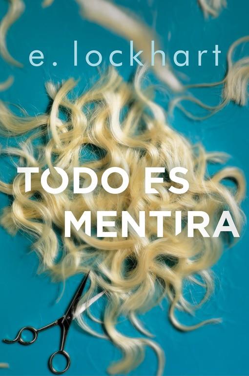 TODO ES MENTIRA | 9788420486840 | E. LOCKHART | Llibreria Ombra | Llibreria online de Rubí, Barcelona | Comprar llibres en català i castellà online