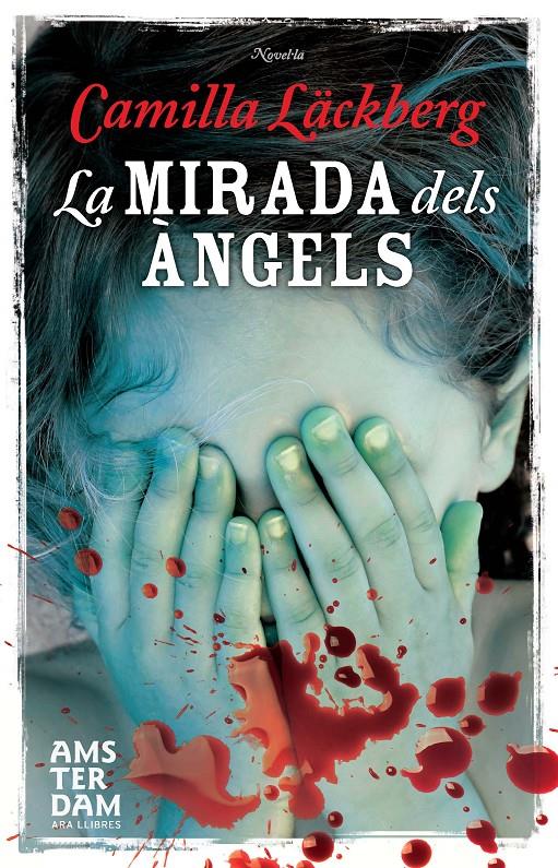 LA MIRADA DELS ÀNGELS | 9788415645498 | CAMILLA LACKBERG | Llibreria Ombra | Llibreria online de Rubí, Barcelona | Comprar llibres en català i castellà online