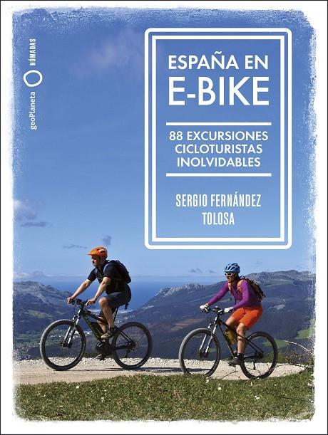 ESPAÑA EN E-BIKE | 9788408255079 | FERNÁNDEZ TOLOSA, SERGIO | Llibreria Ombra | Llibreria online de Rubí, Barcelona | Comprar llibres en català i castellà online