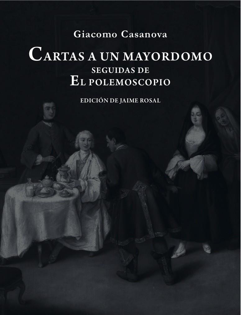 CARTAS A UN MAYORDOMO SEGUIDAS DE EL POLEMOSCOPIO | 9788492607969 | GIACOMO CASANOVA | Llibreria Ombra | Llibreria online de Rubí, Barcelona | Comprar llibres en català i castellà online