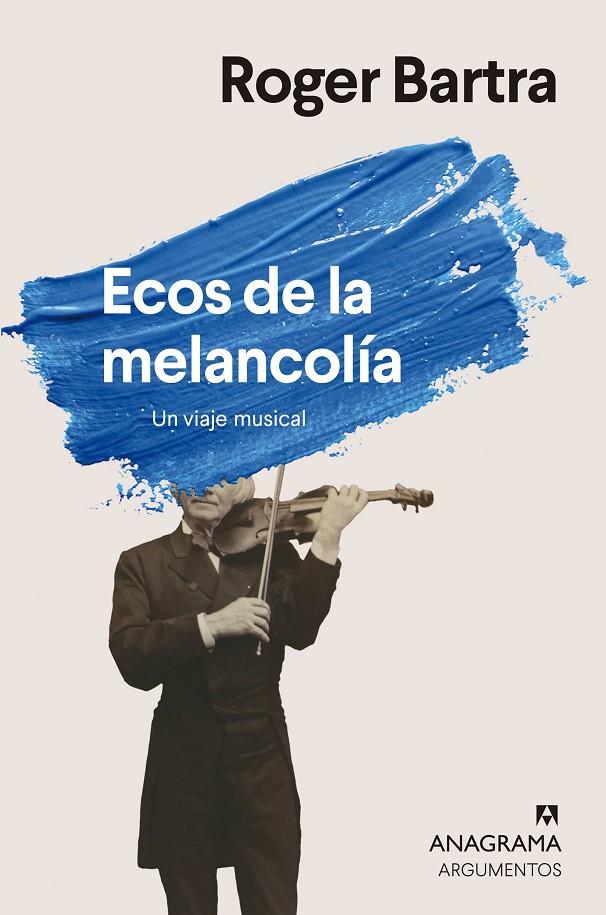 ECOS DE LA MELANCOLÍA | 9788433927415 | BARTRA, ROGER | Llibreria Ombra | Llibreria online de Rubí, Barcelona | Comprar llibres en català i castellà online