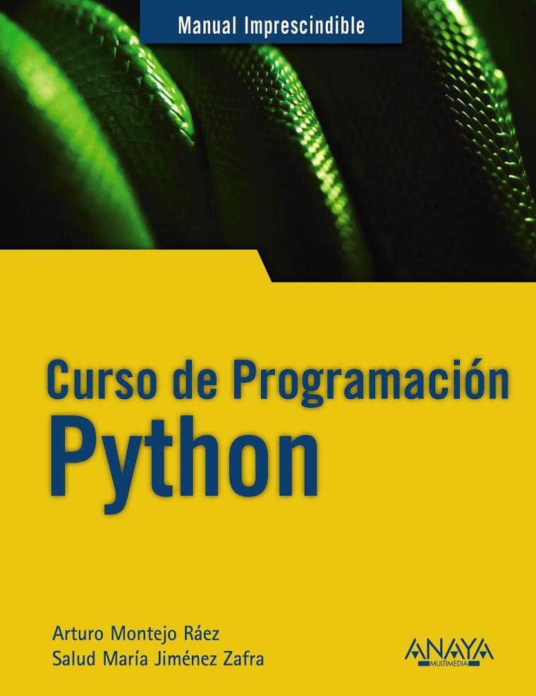 CURSO DE PROGRAMACIÓN PYTHON | 9788441541160 | MONTEJO RÁEZ, ARTURO/JIMÉNEZ ZAFRA, SALUD MARÍA | Llibreria Ombra | Llibreria online de Rubí, Barcelona | Comprar llibres en català i castellà online