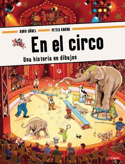 EN EL CIRCO | 9788496646773 | GOBEL, DORO/KNORR, PETER | Llibreria Ombra | Llibreria online de Rubí, Barcelona | Comprar llibres en català i castellà online