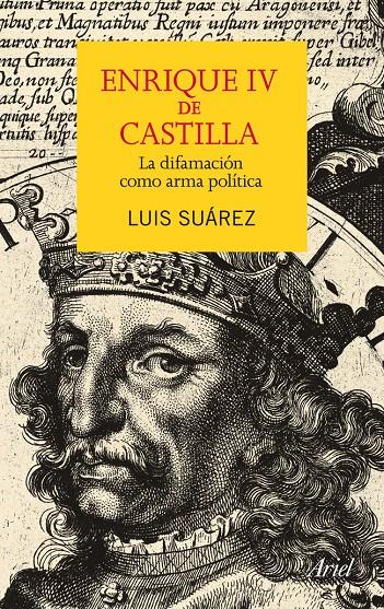 ENRIQUE IV DE CASTILLA LA DIFAMACION COMO ARMA POLITICA | 9788434409552 | LUIS SUÁREZ | Llibreria Ombra | Llibreria online de Rubí, Barcelona | Comprar llibres en català i castellà online