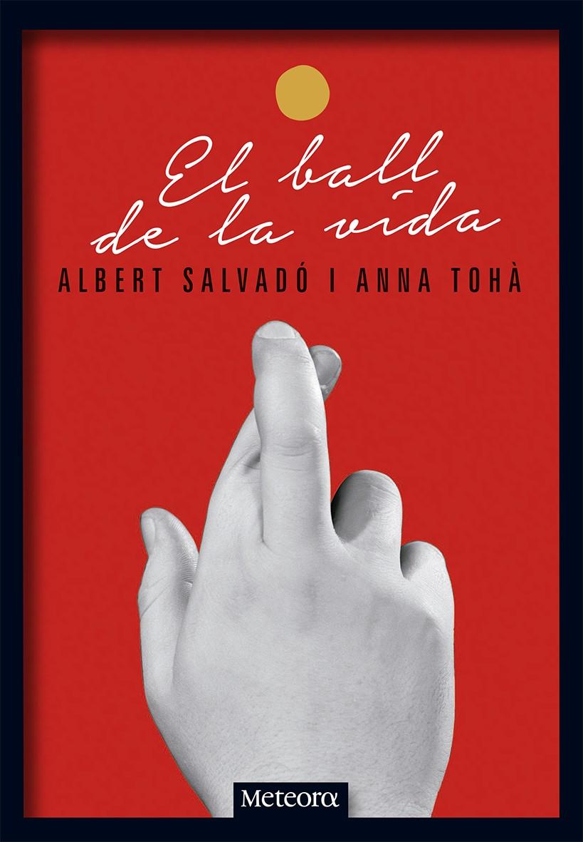 EL BALL DE LA VIDA | 9788494454738 | SALVADÓ MIRAS, ALBERT/TOHÀ CASAL, ANNA | Llibreria Ombra | Llibreria online de Rubí, Barcelona | Comprar llibres en català i castellà online