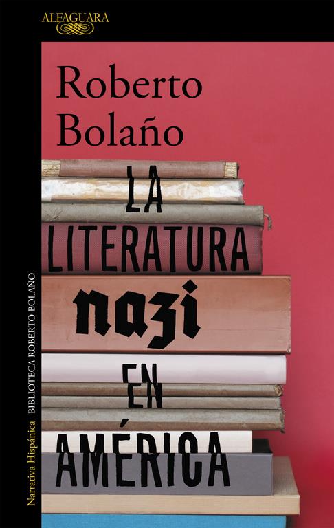 LA LITERATURA NAZI EN AMÉRICA | 9788420431574 | ROBERTO BOLAÑO | Llibreria Ombra | Llibreria online de Rubí, Barcelona | Comprar llibres en català i castellà online