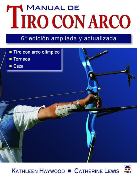 MANUAL DE TIRO CON ARCO | 9788479028343 | HAYWOOD, KATHLEEN/LEWIS, CATHERINE | Llibreria Ombra | Llibreria online de Rubí, Barcelona | Comprar llibres en català i castellà online