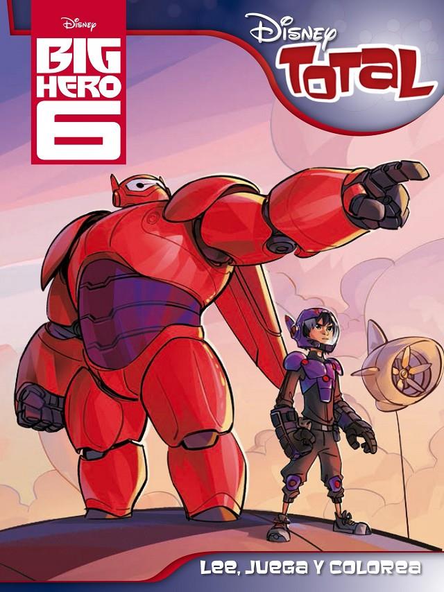 BIG HERO 6. DISNEY TOTAL | 9788499516387 | DISNEY | Llibreria Ombra | Llibreria online de Rubí, Barcelona | Comprar llibres en català i castellà online