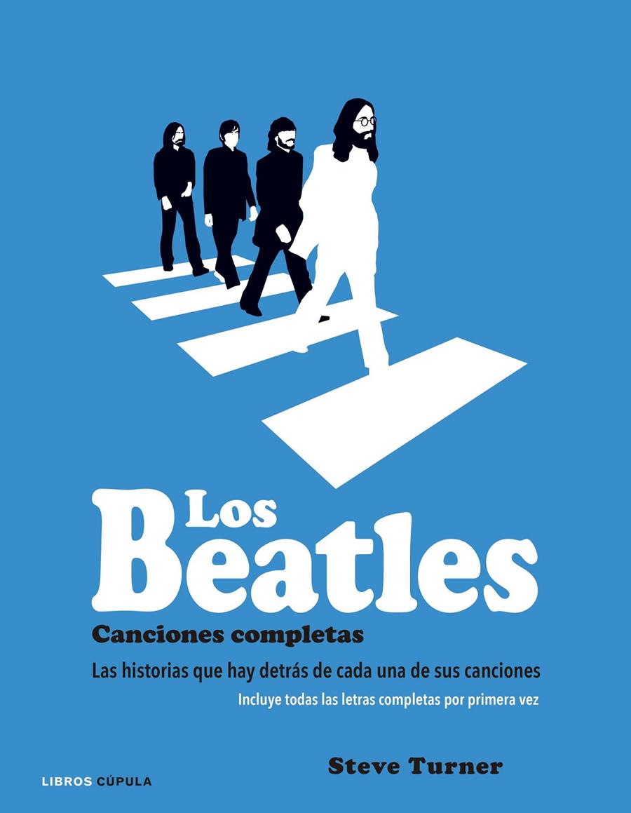 LOS BEATLES. CANCIONES COMPLETAS | 9788448021931 | STEVE TURNER | Llibreria Ombra | Llibreria online de Rubí, Barcelona | Comprar llibres en català i castellà online