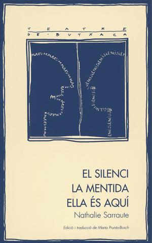 EL SILENCI. LA MENTIDA. ELLA ÉS AQUÍ | 9788479358983 | SARRAUTE, NATHALIE | Llibreria Ombra | Llibreria online de Rubí, Barcelona | Comprar llibres en català i castellà online