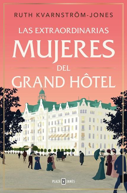 LAS EXTRAORDINARIAS MUJERES DEL GRAND HÔTEL | 9788401033940 | KVARNSTROM-JONES, RUTH | Llibreria Ombra | Llibreria online de Rubí, Barcelona | Comprar llibres en català i castellà online