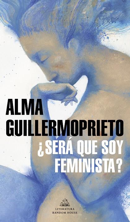 ¿SERÁ QUE SOY FEMINISTA? | 9788439737094 | GUILLERMOPRIETO, ALMA | Llibreria Ombra | Llibreria online de Rubí, Barcelona | Comprar llibres en català i castellà online