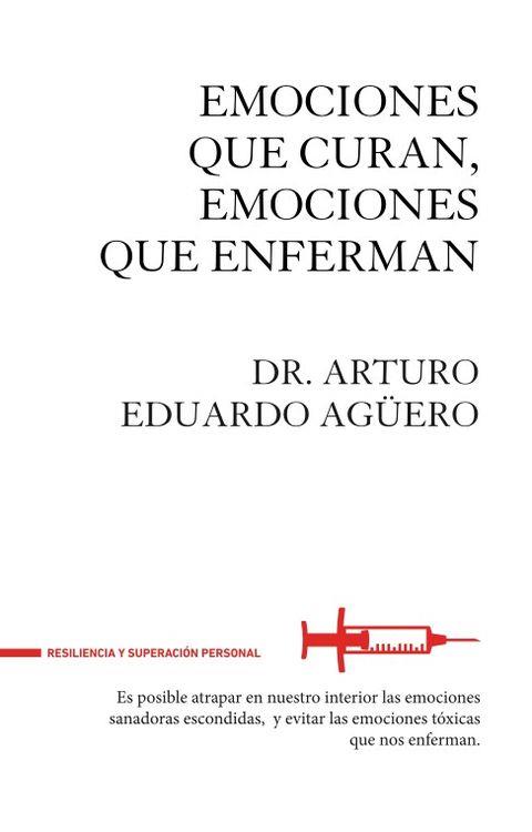 EMOCIONES QUE CURAN, EMOCIONES QUE ENFERMAN | 9788494426889 | EDUARDO AGÜERO | Llibreria Ombra | Llibreria online de Rubí, Barcelona | Comprar llibres en català i castellà online