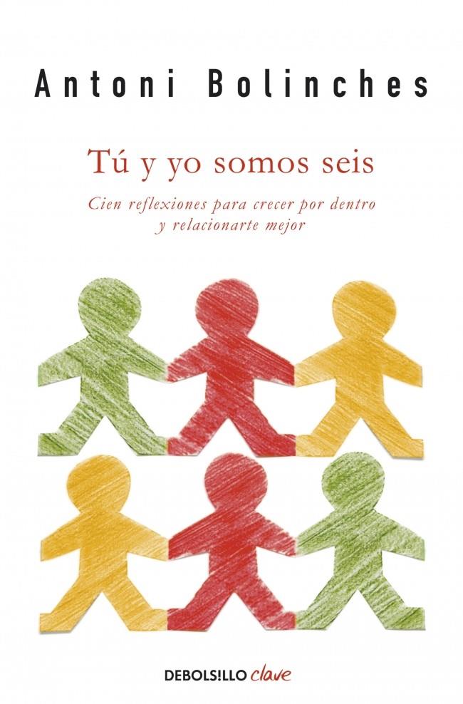 TÚ Y YO SOMOS SEIS CIEN REFLEXIONES PARA CRECER POR DENTRO Y RELACIONARTE MEJOR | 9788490324547 | ANTONI BOLINCHES | Llibreria Ombra | Llibreria online de Rubí, Barcelona | Comprar llibres en català i castellà online