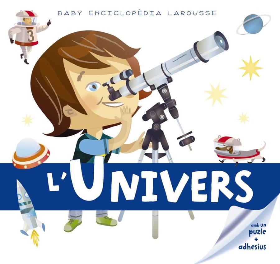 BABY ENCICLOPÈDIA. L ' UNIVERS | 9788416641178 | LAROUSSE EDITORIAL | Llibreria Ombra | Llibreria online de Rubí, Barcelona | Comprar llibres en català i castellà online