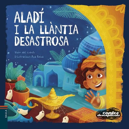 ALADÍ I LA LLÀNTIA DESASTROSA | 9788447953936 | VIVIM DEL CUENTU | Llibreria Ombra | Llibreria online de Rubí, Barcelona | Comprar llibres en català i castellà online