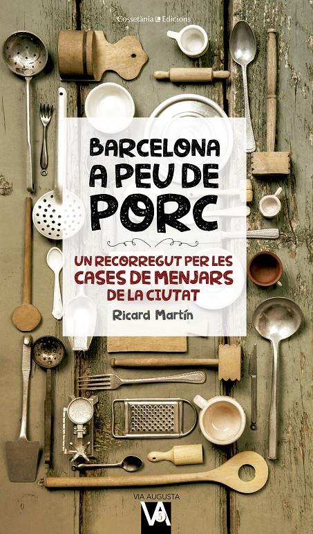 BARCELONA A PEU DE PORC | 9788490346280 | MARTÍN CORTADA, RICARD | Llibreria Ombra | Llibreria online de Rubí, Barcelona | Comprar llibres en català i castellà online