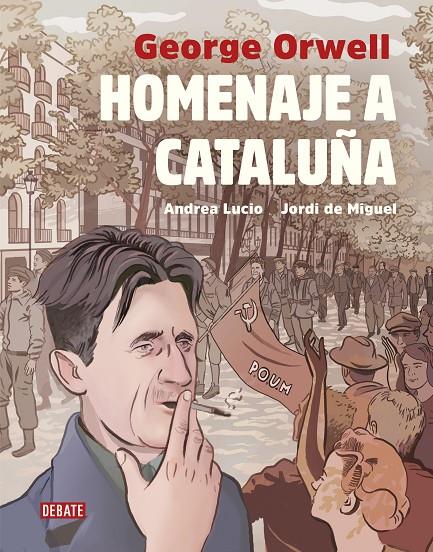 HOMENAJE A CATALUÑA (VERSIÓN GRÁFICA) | 9788417636241 | LUCIO, ANDREA/DE MIGUEL, JORDI/ORWELL, GEORGE | Llibreria Ombra | Llibreria online de Rubí, Barcelona | Comprar llibres en català i castellà online