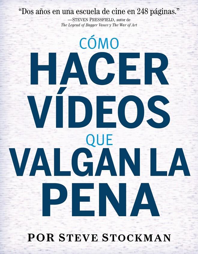 CÓMO HACER VÍDEOS QUE VALGAN LA PENA | 9788441539990 | STOCKMAN, STEVE | Llibreria Ombra | Llibreria online de Rubí, Barcelona | Comprar llibres en català i castellà online