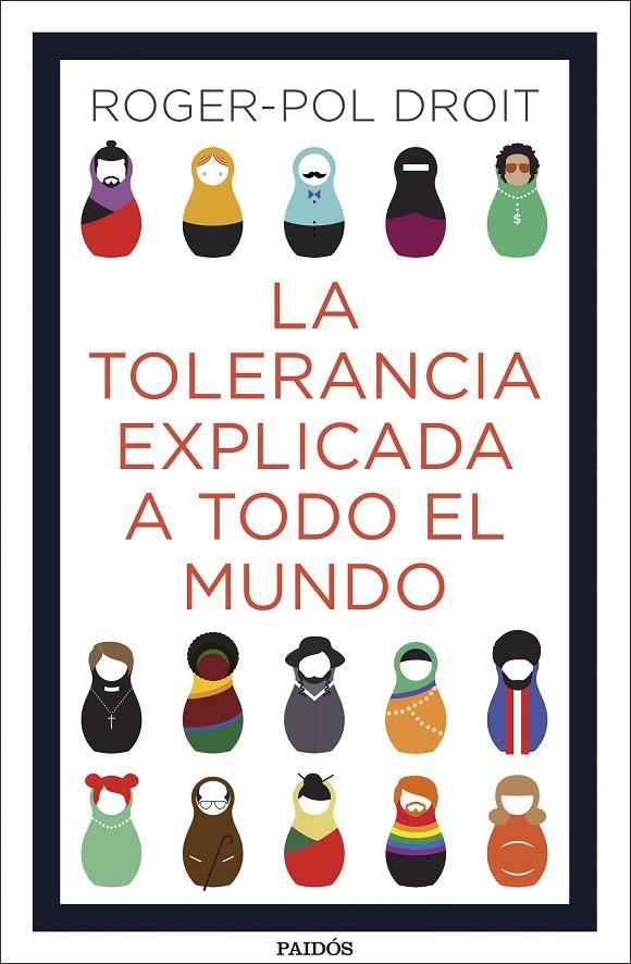 LA TOLERANCIA EXPLICADA A TODO EL MUNDO | 9788449335082 | ROGER-POL DROIT | Llibreria Ombra | Llibreria online de Rubí, Barcelona | Comprar llibres en català i castellà online