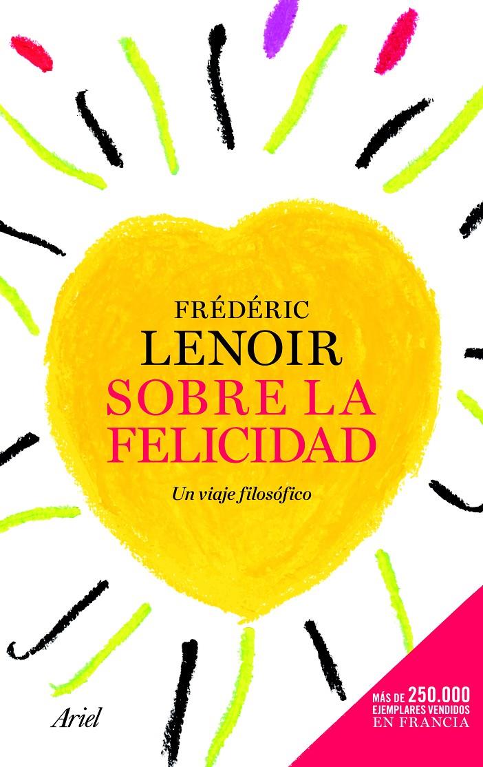 SOBRE LA FELICIDAD | 9788434417700 | FRÉDÉRIC LENOIR | Llibreria Ombra | Llibreria online de Rubí, Barcelona | Comprar llibres en català i castellà online