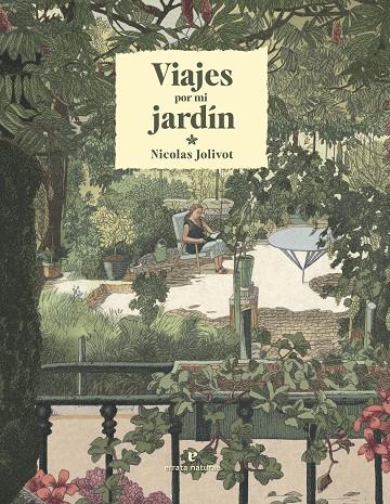 VIAJES POR MI JARDÍN | 9788419158291 | JOLIVOT, NICOLAS | Llibreria Ombra | Llibreria online de Rubí, Barcelona | Comprar llibres en català i castellà online