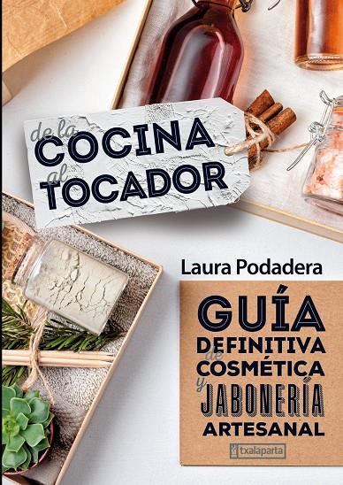 DE LA COCINA AL TOCADOR | 9788418252372 | PODADERA GARCÍA, LAURA | Llibreria Ombra | Llibreria online de Rubí, Barcelona | Comprar llibres en català i castellà online