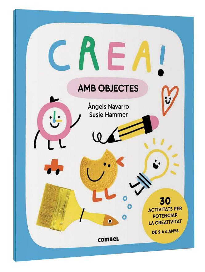 CREA! AMB OBJECTES | 9788411581011 | NAVARRO SIMON, ÀNGELS | Llibreria Ombra | Llibreria online de Rubí, Barcelona | Comprar llibres en català i castellà online