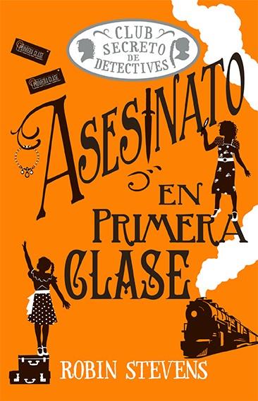 ASESINATO EN PRIMERA CLASE (COZY MYSTERY JUVENIL) | 9788419599797 | STEVENS, ROBIN | Llibreria Ombra | Llibreria online de Rubí, Barcelona | Comprar llibres en català i castellà online