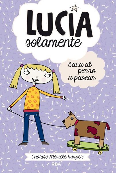 LUCÍA SOLAMENTE 3 SACA AL PERRO A PASEAR | 9788427203815 | CHARISE MERICLE HARPER | Llibreria Ombra | Llibreria online de Rubí, Barcelona | Comprar llibres en català i castellà online