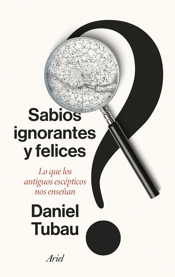 SABIOS IGNORANTES Y FELICES | 9788434436268 | TUBAU, DANIEL | Llibreria Ombra | Llibreria online de Rubí, Barcelona | Comprar llibres en català i castellà online