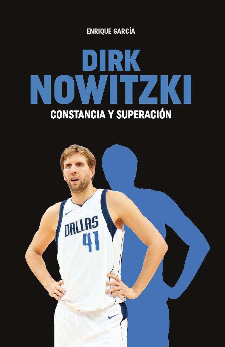 DIRK NOWITZKI. CONSTANCIA Y SUPERACIÓN | 9788415448648 | GARCÍA LAZO, ENRIQUE | Llibreria Ombra | Llibreria online de Rubí, Barcelona | Comprar llibres en català i castellà online