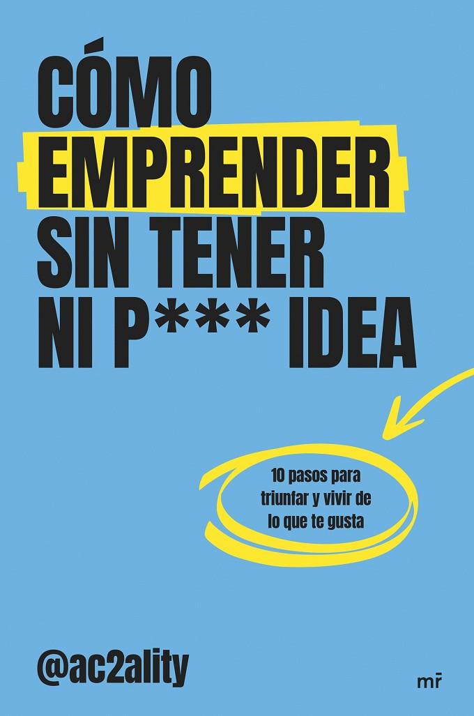 CÓMO EMPRENDER SIN TENER NI PUTA IDEA | 9788427053076 | AC2ALITY | Llibreria Ombra | Llibreria online de Rubí, Barcelona | Comprar llibres en català i castellà online