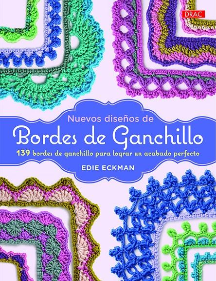 NUEVOS DISEÑOS DE BORDES DE GANCHILLO | 9788498745801 | ECKMAN, EDIE | Llibreria Ombra | Llibreria online de Rubí, Barcelona | Comprar llibres en català i castellà online