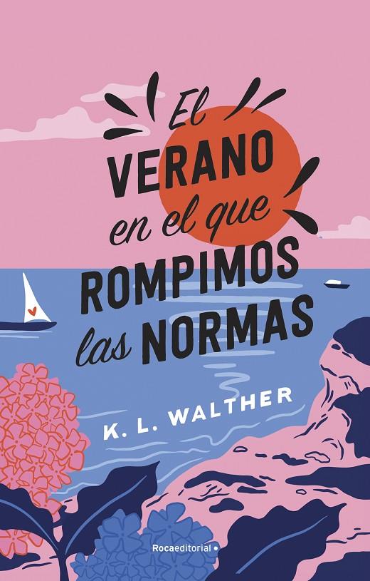 EL VERANO EN EL QUE ROMPIMOS LAS NORMAS | 9788419449344 | WALTHER, K. L.. | Llibreria Ombra | Llibreria online de Rubí, Barcelona | Comprar llibres en català i castellà online