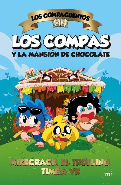 LOS COMPACUENTOS. LOS COMPAS Y LA MANSIÓN DE CHOCOLATE | 9788427052185 | MIKECRACK, EL TROLLINO Y TIMBA VK | Llibreria Ombra | Llibreria online de Rubí, Barcelona | Comprar llibres en català i castellà online