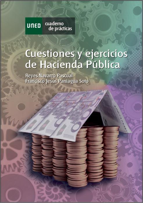 CUESTIONES Y EJERCICIOS DE HACIENDA PÚBLICA | 9788436266948 | NAVARRO PASCUAL, REYES / PANIAGUA SOTO, FRANCISCO JESÚS | Llibreria Ombra | Llibreria online de Rubí, Barcelona | Comprar llibres en català i castellà online