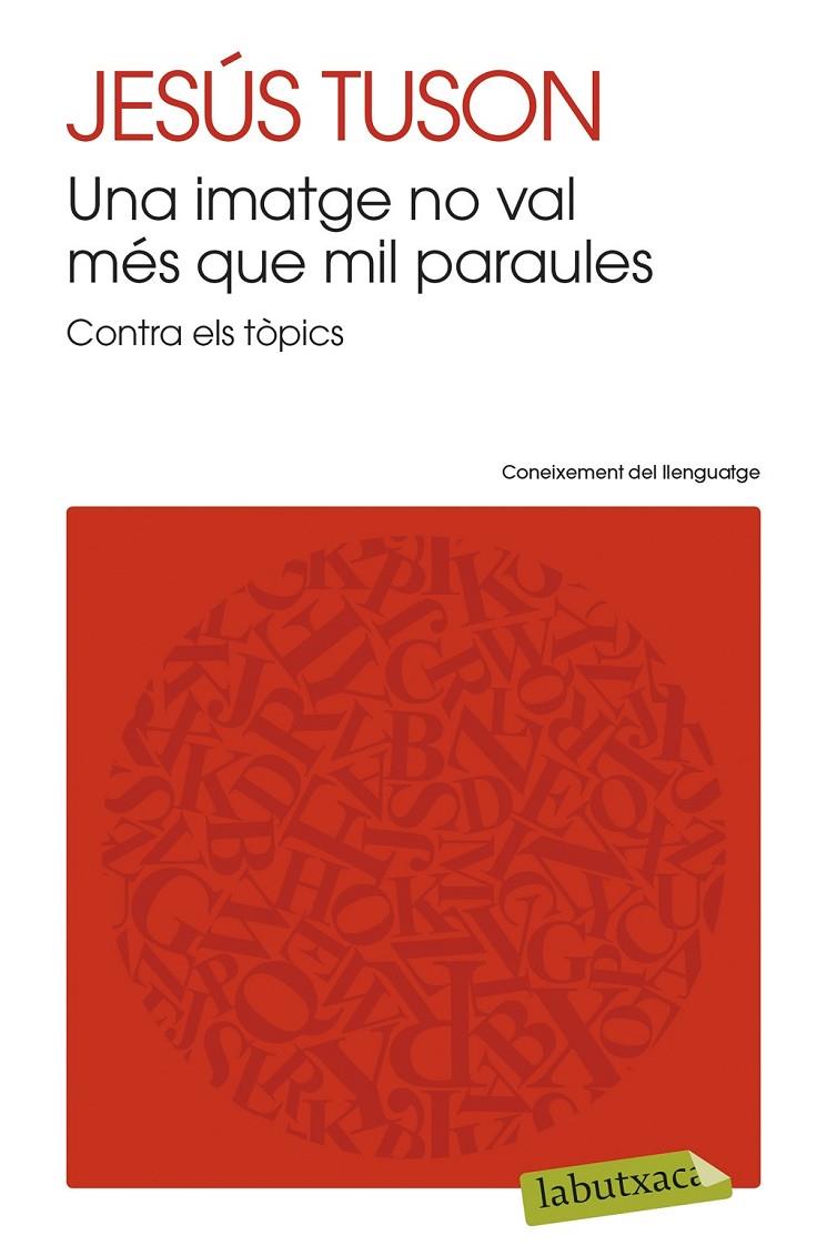 UNA IMATGE NO VAL MÉS QUE MIL PARAULES | 9788499308470 | JESÚS TUSON VALLS | Llibreria Ombra | Llibreria online de Rubí, Barcelona | Comprar llibres en català i castellà online