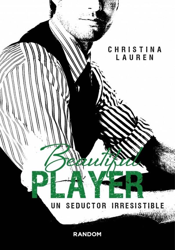 BEAUTIFUL PLAYER UN SEDUCTOR IRRESISTIBLE | 9788415725510 | CHRISTINA LAUREN | Llibreria Ombra | Llibreria online de Rubí, Barcelona | Comprar llibres en català i castellà online