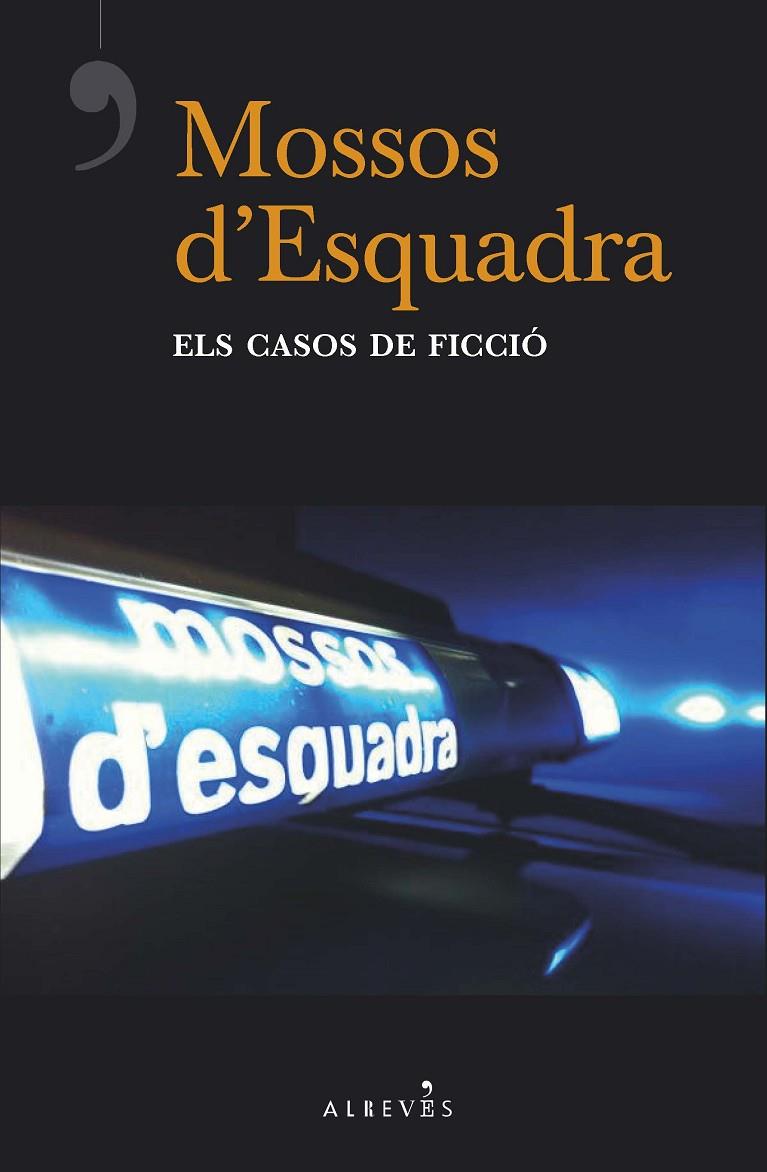 MOSSOS D'ESQUADRA, ELS CASOS DE FICCIÓ | 9788417077877 | DEL ÁRBOL, VÍCTOR/LADERA, CARLOS/ESTRADA, QUIM/RIBAS, CARLES/MELERO ROJO, RAFA/RODRÍGUEZ FERNÁNDEZ,  | Llibreria Ombra | Llibreria online de Rubí, Barcelona | Comprar llibres en català i castellà online