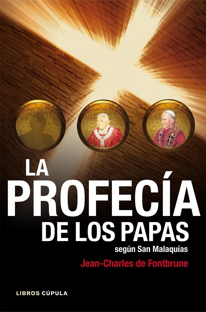 LA PROFECÍA DE LOS PAPAS SEGÚN SAN MALAQUÍAS | 9788448008758 | JEAN-CHARLES DE FONTBRUNE | Llibreria Ombra | Llibreria online de Rubí, Barcelona | Comprar llibres en català i castellà online