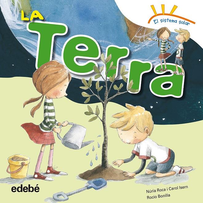 LA TERRA | 9788468315669 | ROCA SOTO, NURIA/ISERN TORRENTE, CAROL | Llibreria Ombra | Llibreria online de Rubí, Barcelona | Comprar llibres en català i castellà online